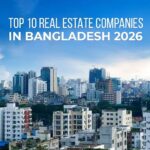 Top 10 Real Estate Companies in Dhaka, Bangladesh 2026