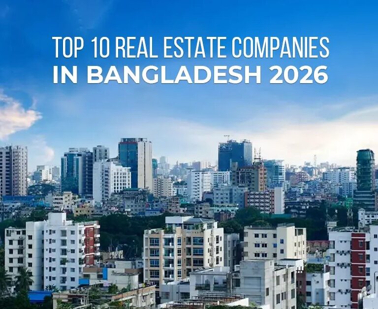 Top 10 Real Estate Companies in Dhaka, Bangladesh 2026